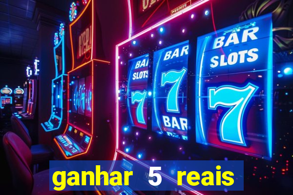 ganhar 5 reais agora pix